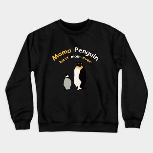 Penguin Mommy best mom ever Crewneck Sweatshirt